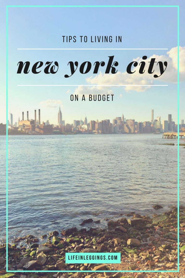 Tips For Living On A Budget In New York City Life In Leggings