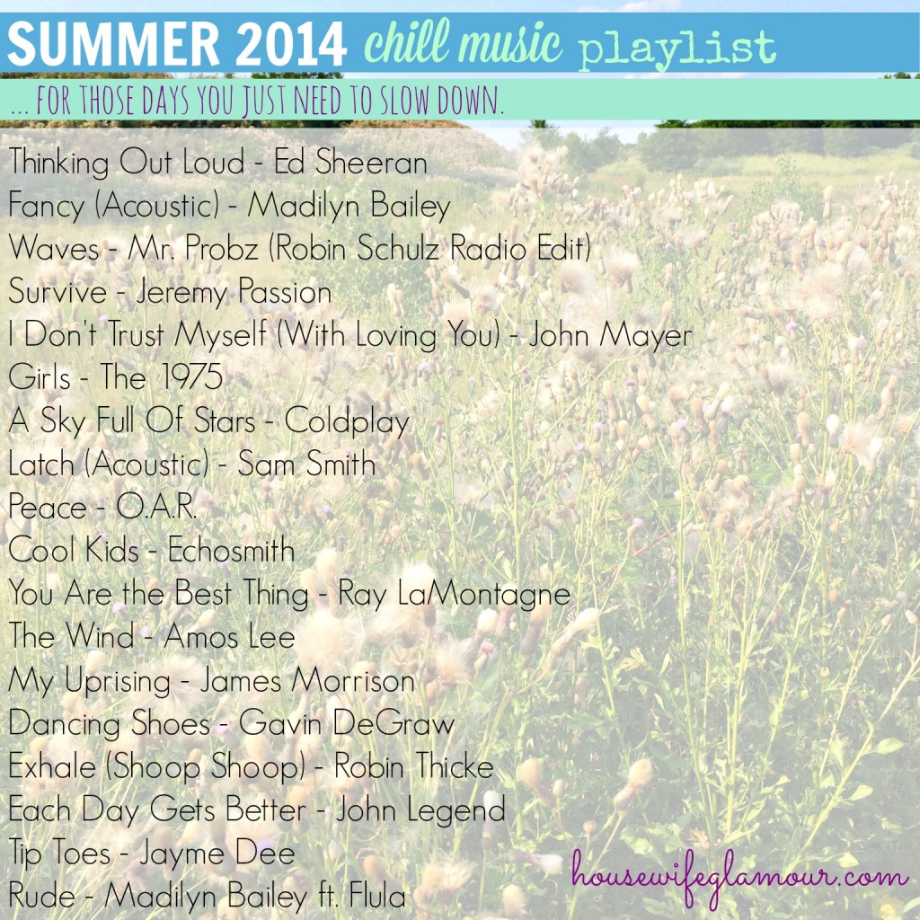 Summer 2014 Chill Music (Slow Down) Playlist