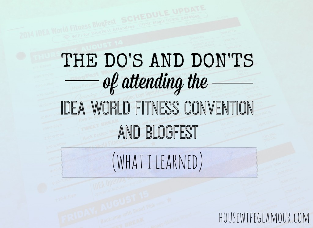 The Do's and Don'ts of attending the IDEA World Fitness Convention and IDEA World Fitness BlogFest