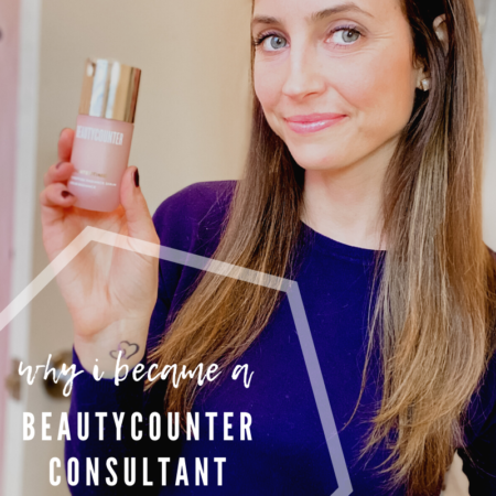 Why I Became a Beautycounter Consultant & FAQs
